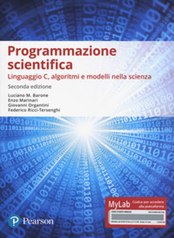 Programmazione scientifica. Linguaggio C, algoritmi e modelli nella scienza. Ediz. Mylab - Librerie.coop Programmazione scientifica. Linguaggio C, algoritmi e modelli nella scienza. Ediz. Mylab - Librerie.coop
