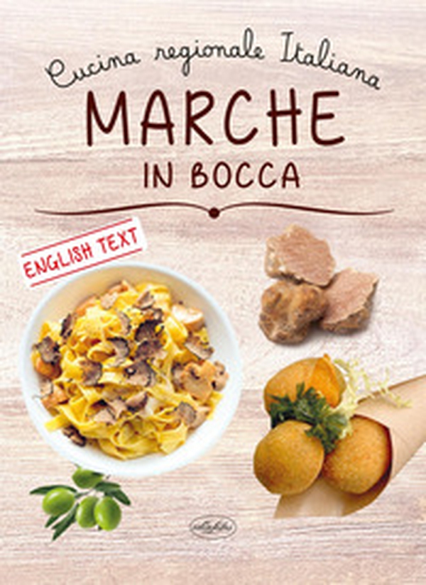 Marche in bocca. Ediz. italiana e inglese - Librerie.coop
