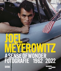 Joel Meyerowitz. A sense of wonder fotografie 1962-2022. Ediz. italiana e inglese - Librerie.coop