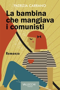 La bambina che mangiava i comunisti - Librerie.coop