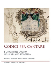 Codici per cantare. I libroni del Duomo nella Milano sforzesca - Librerie.coop Codici per cantare. I libroni del Duomo nella Milano sforzesca - Librerie.coop
