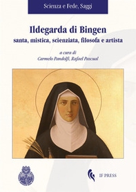 Ildegarda di Bingen santa, mistica, scienziata, filosofa e artista - Librerie.coop Ildegarda di Bingen santa, mistica, scienziata, filosofa e artista - Librerie.coop