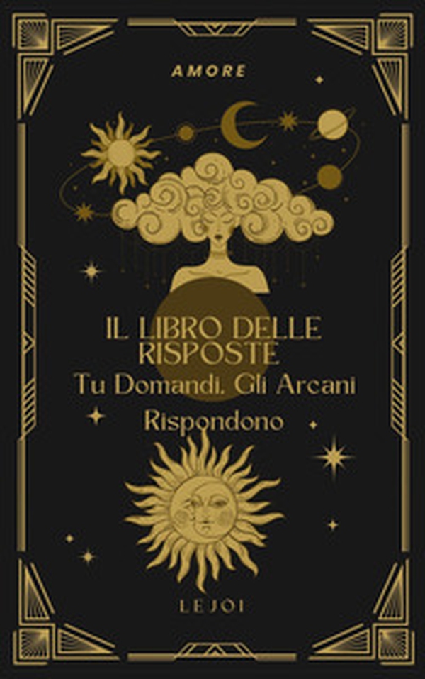 Il libro delle risposte. Tu domandi gli arcani rispondono - Librerie.coop Il libro delle risposte. Tu domandi gli arcani rispondono - Librerie.coop