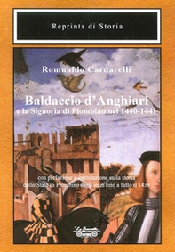 Baldaccio d'Anghiari e la signoria di Piombino nel 1440-1441 - Librerie.coop