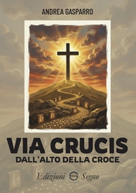 Via Crucis dall'alto della Croce - Librerie.coop
