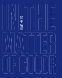 In the matter of color. Addamiano, Biasi, Pinelli, Simeti - Librerie.coop