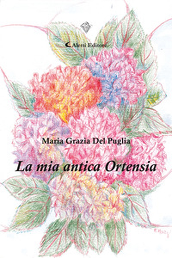 La mia antica ortensia - Librerie.coop La mia antica ortensia - Librerie.coop