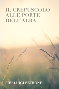 IL CREPUSCOLO ALLE PORTE DELL&#39;ALBA - Librerie.coop