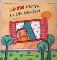 Quando arriva la mia mamma? - Librerie.coop