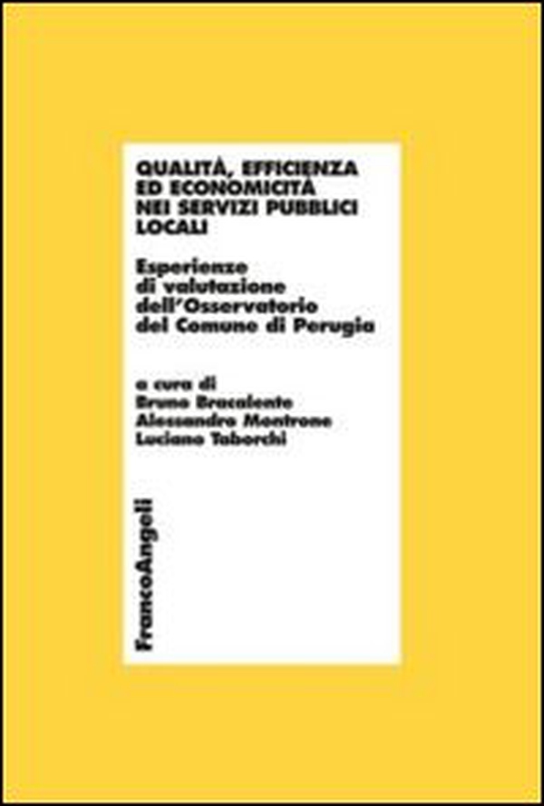Qualità, efficienza ed economicità nei servizi pubblici locali. Esperienze di valutazione dell'Osservatorio del comune di Perugia - Librerie.coop Qualità, efficienza ed economicità nei servizi pubblici locali. Esperienze di valutazione dell'Osservatorio del comune di Perugia - Librerie.coop