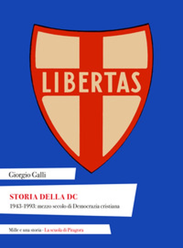Storia della DC. 1943-1993: mezzo secolo di Democrazia cristiana - Librerie.coop Storia della DC. 1943-1993: mezzo secolo di Democrazia cristiana - Librerie.coop