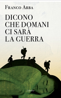 Dicono che domani ci sarà la guerra - Librerie.coop