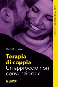 Terapia di coppia. Un approccio non convenzionale - Librerie.coop