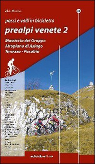 Passi e valli in bicicletta. Prealpi venete - Librerie.coop