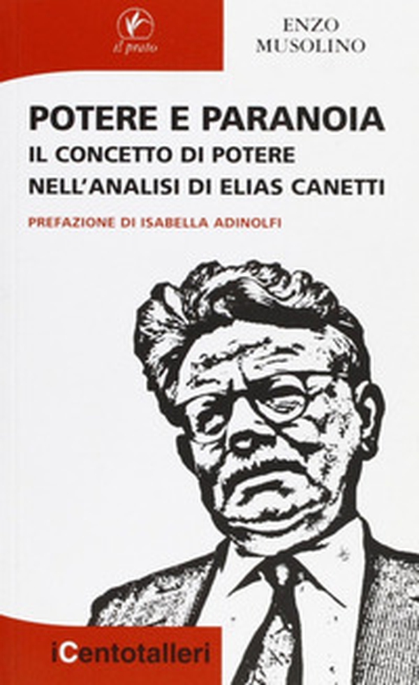 Potere e paranoia. Il concetto di potere nell'analisi di Elias Canetti - Librerie.coop