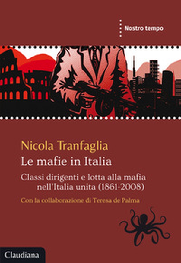 Le mafie in Italia. Classi dirigenti e lotta alla mafia nell'Italia unita (1861-2008) - Librerie.coop Le mafie in Italia. Classi dirigenti e lotta alla mafia nell'Italia unita (1861-2008) - Librerie.coop