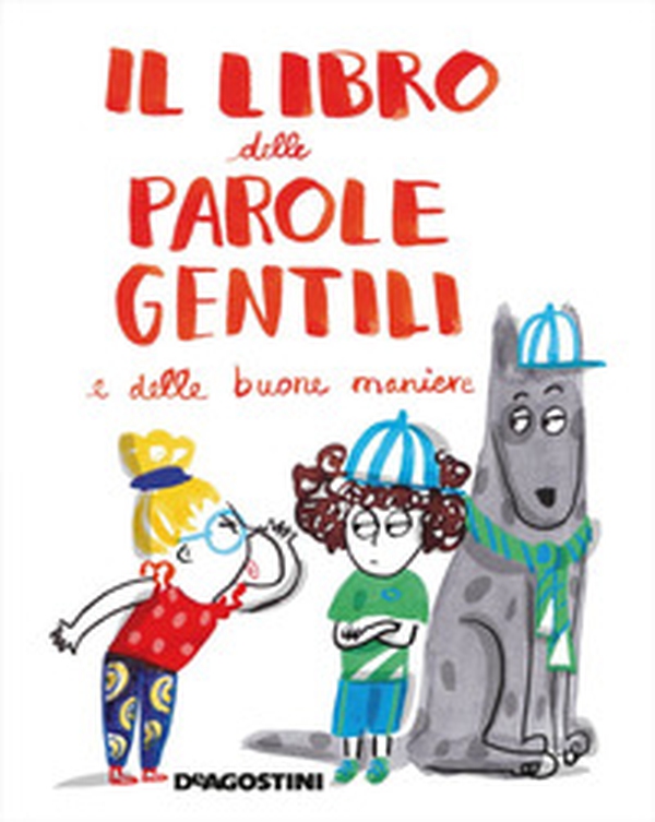 Il libro delle parole gentili e delle buone maniere - Librerie.coop Il libro delle parole gentili e delle buone maniere - Librerie.coop