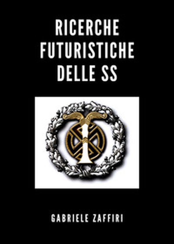 Ricerche futuristiche delle SS - Librerie.coop Ricerche futuristiche delle SS - Librerie.coop