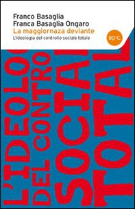 La maggioranza deviante. L'ideologia del controllo sociale totale - Librerie.coop La maggioranza deviante. L'ideologia del controllo sociale totale - Librerie.coop