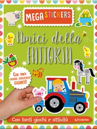 Amici della fattoria. Mega stickers. Con adesivi - Librerie.coop