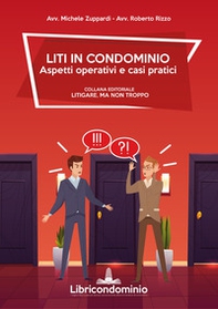 Liti in condominio. Aspetti operativi e casi pratici - Librerie.coop
