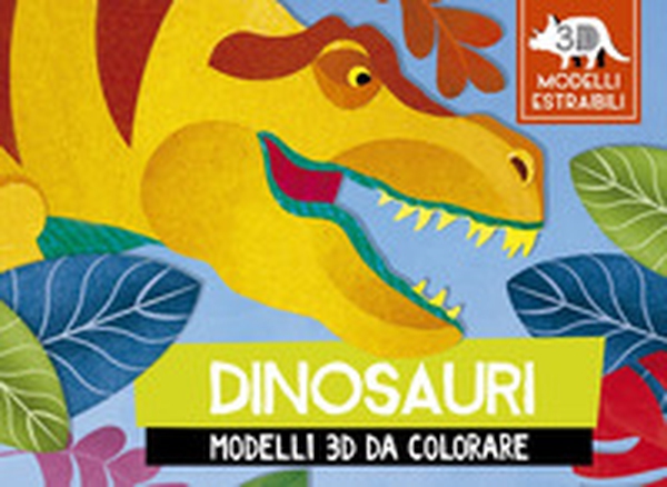 Dinosauri. Modelli 3D da colorare - Librerie.coop Dinosauri. Modelli 3D da colorare - Librerie.coop