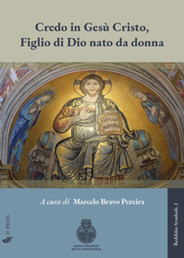 Credo in Gesù Cristo, figlio di Dio nato da donna. Significato, valore e sfide della distinzione cristologica, tra mistero divino e contingenza storica - Librerie.coop Credo in Gesù Cristo, figlio di Dio nato da donna. Significato, valore e sfide della distinzione cristologica, tra mistero divino e contingenza storica - Librerie.coop