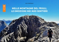 Nelle montagne del Friuli, le emozioni nei miei sentieri - Librerie.coop