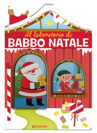 Il laboratorio di Babbo Natale. Casette di Natale - Librerie.coop