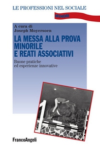 La messa alla prova minorile e reati associativi. Buone pratiche ed esperienze innovative - Librerie.coop