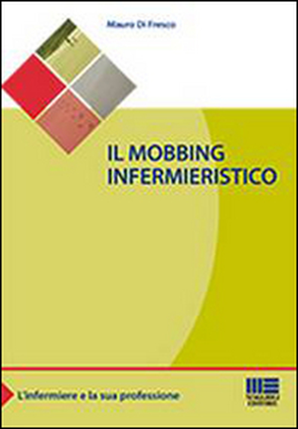 Il mobbing infermieristico - Librerie.coop Il mobbing infermieristico - Librerie.coop