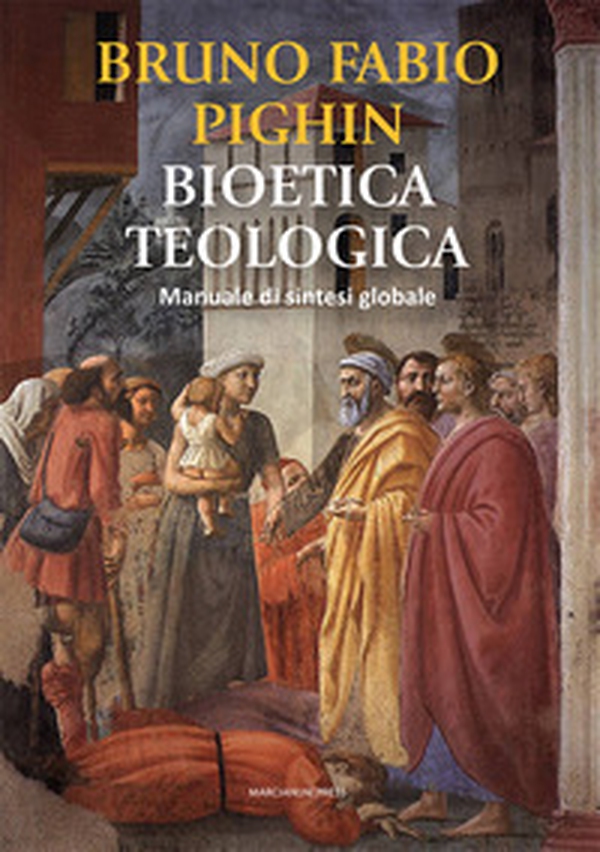Bioetica teologica. Manuale di sintesi globale - Librerie.coop Bioetica teologica. Manuale di sintesi globale - Librerie.coop