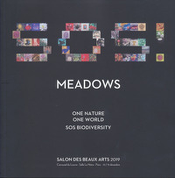 Meadows. One nature, one world: SOS biodiversity. Salon des beaux arts 2019. Catalogo della mostra (Parigi, 12-15 dicembre 2019). Ediz. inglese e francese - Librerie.coop