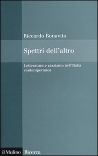 Spettri dell'altro. Letteratura e razzismo nell'Italia contemporanea - Librerie.coop