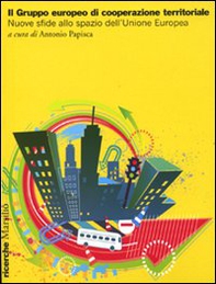 Il gruppo europeo di cooperazione territoriale. Nuove sfide allo spazio dell'Unione Europea - Librerie.coop