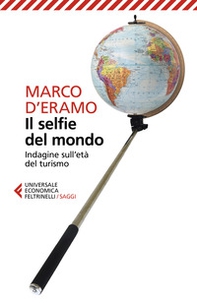 Il selfie del mondo. Indagine sull'età del turismo - Librerie.coop Il selfie del mondo. Indagine sull'età del turismo - Librerie.coop