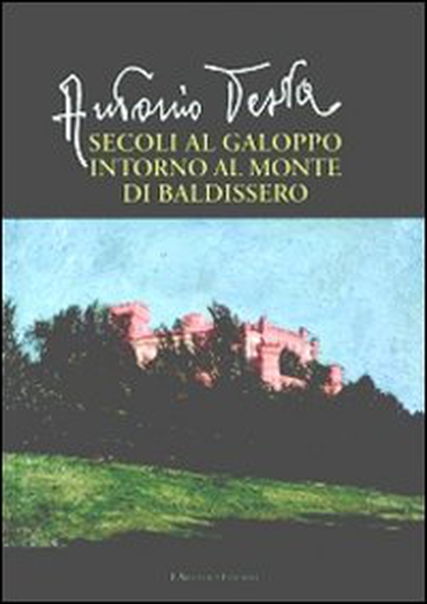 Secoli al galoppo intorno al monte di Baldissero - Librerie.coop