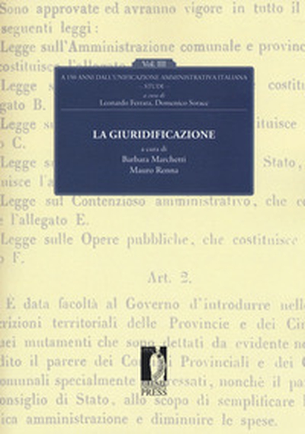 La giuridificazione. A 150 dall'unificazione amministrativa italiana - Vol. 3 - Librerie.coop La giuridificazione. A 150 dall'unificazione amministrativa italiana - Vol. 3 - Librerie.coop
