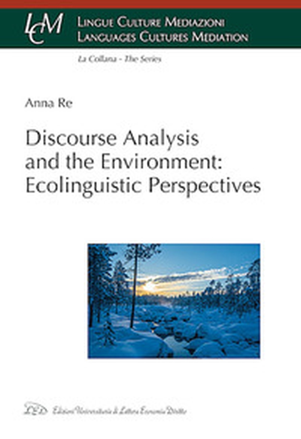 Discourse analysis and the environment: ecolinguistic perspectives - Librerie.coop Discourse analysis and the environment: ecolinguistic perspectives - Librerie.coop