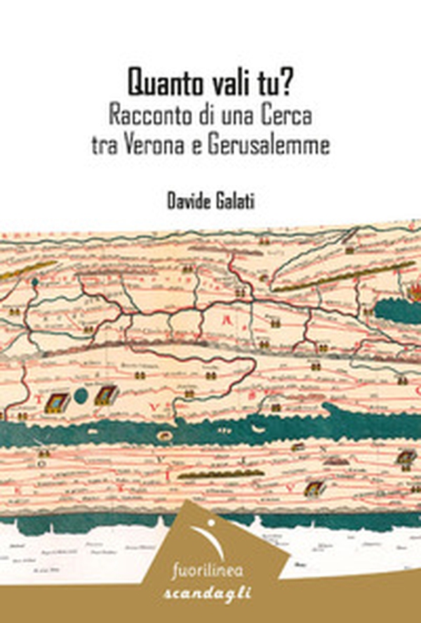 Quanto vali tu? Racconto di una cerca tra Verona e Gerusalemme - Librerie.coop