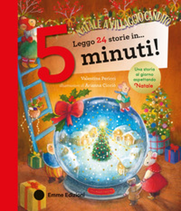 Leggo 24 storie in... 5 minuti! Natale a Villaggio Candito. Stampatello maiuscolo - Librerie.coop Leggo 24 storie in... 5 minuti! Natale a Villaggio Candito. Stampatello maiuscolo - Librerie.coop