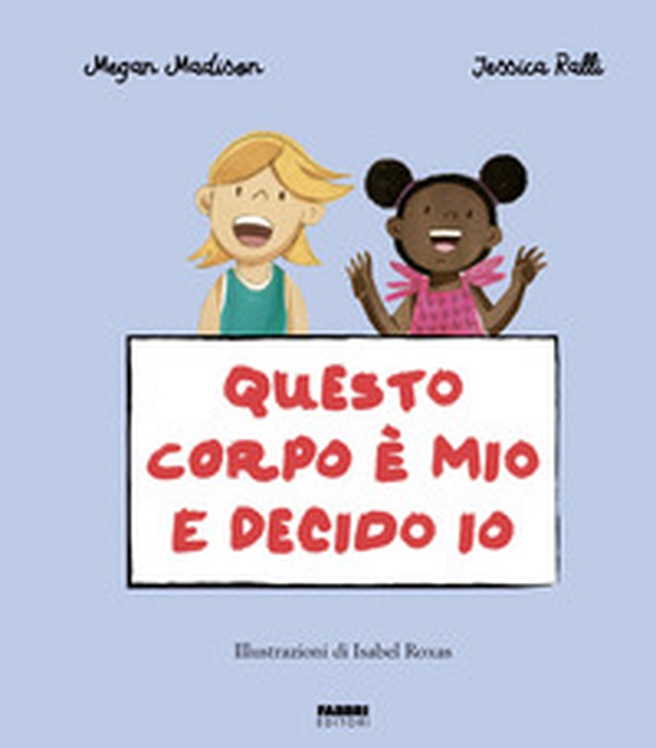 Questo corpo è mio e decido io. La biblioteca dei piccoli di Giorgia Cozza - Librerie.coop