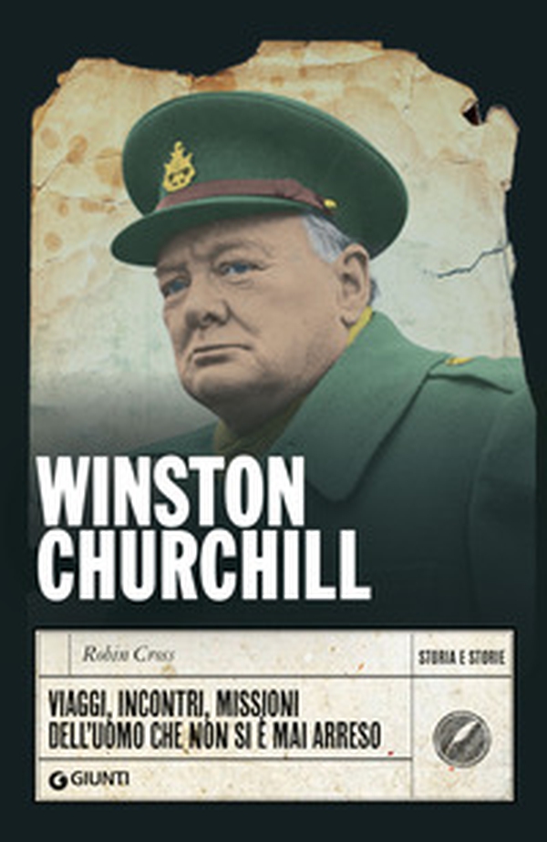Winston Churchill. Viaggi, incontri, missioni dell'uomo che non si è mai arreso - Librerie.coop Winston Churchill. Viaggi, incontri, missioni dell'uomo che non si è mai arreso - Librerie.coop