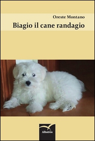 Biagio il cane randagio - Librerie.coop