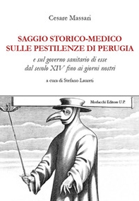 Saggio storico-medico sulle pestilenze di Perugia e sul governo sanitario di esse dal secolo XIV fino ai giorni nostri - Librerie.coop