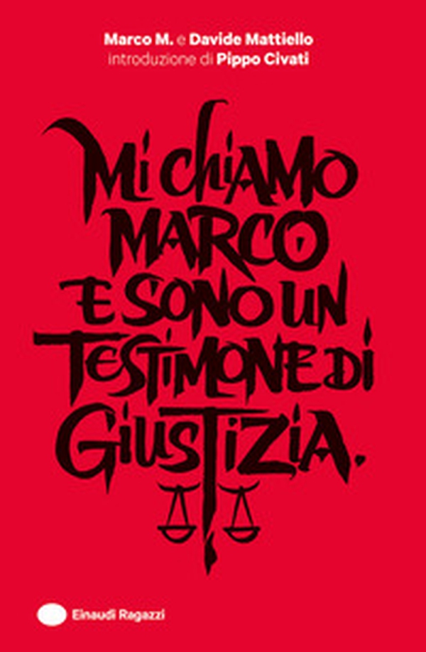 Mi chiamo Marco e sono un testimone di giustizia - Librerie.coop Mi chiamo Marco e sono un testimone di giustizia - Librerie.coop