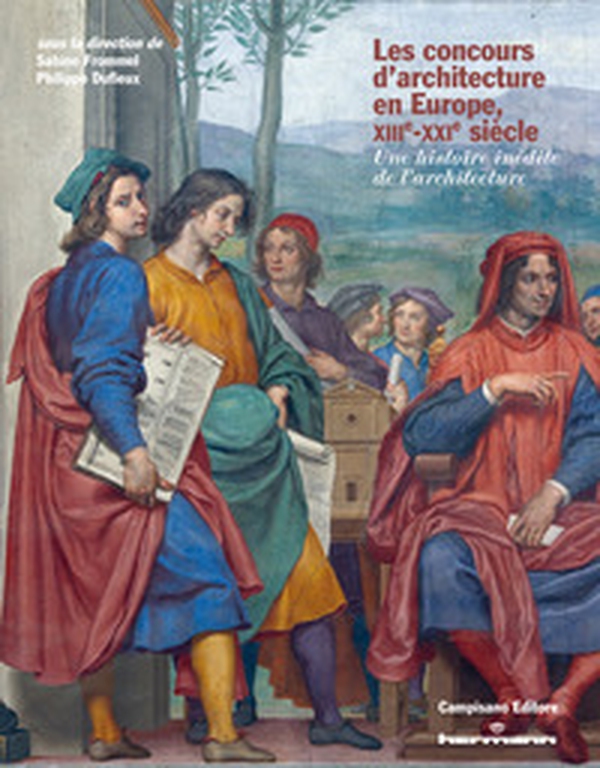 Les concours d'architecture en Europe, XIIIe-XXIe siècle. Une histoire inédite de l'architecture - Librerie.coop Les concours d'architecture en Europe, XIIIe-XXIe siècle. Une histoire inédite de l'architecture - Librerie.coop