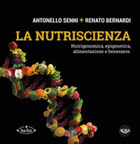 La nutriscienza. Nutrigenomica, epigenetica, alimentazione e benessere - Librerie.coop