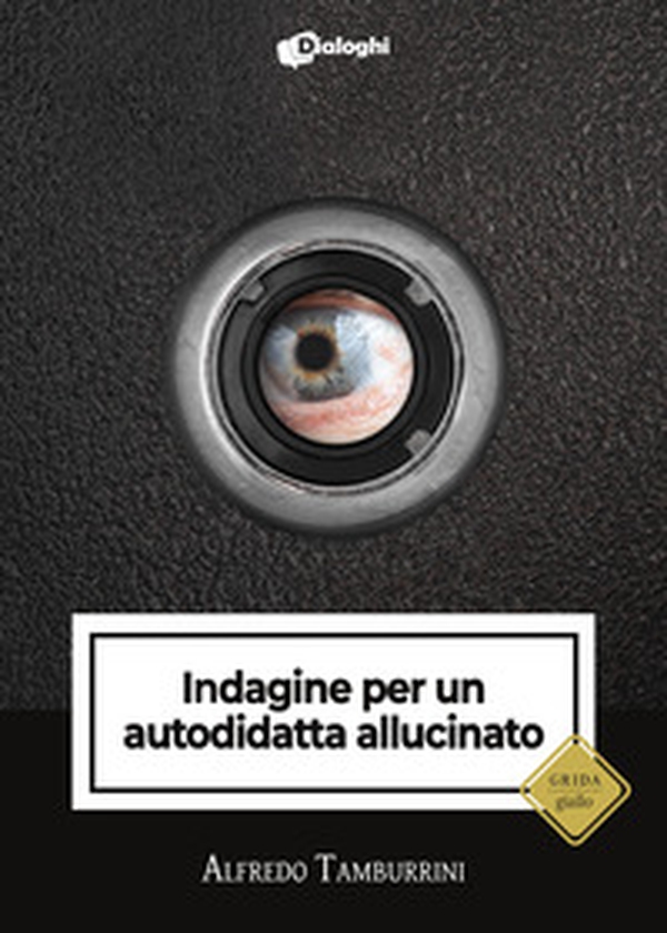 Indagine per un autodidatta allucinato - Librerie.coop Indagine per un autodidatta allucinato - Librerie.coop