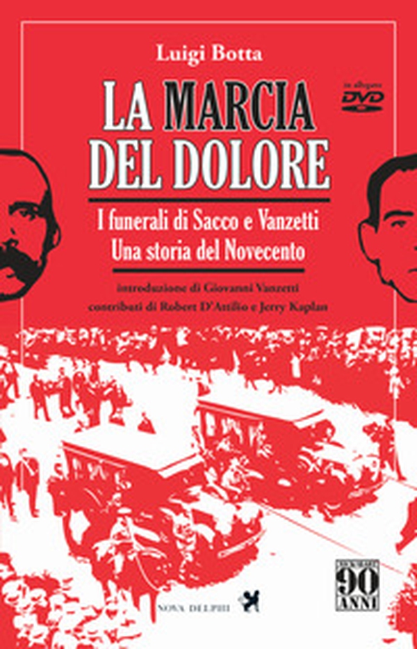 La marcia del dolore. I funerali di Sacco e Vanzetti. Una storia del Novecento - Librerie.coop La marcia del dolore. I funerali di Sacco e Vanzetti. Una storia del Novecento - Librerie.coop